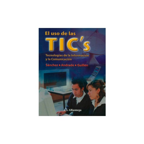 El uso de las tic´s - Tecnologías de la información y la comunicación