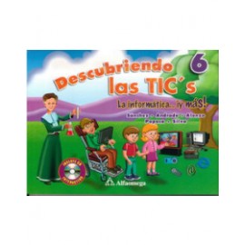 Descubriendo las TICs 6 - La informática... ¡ y más!