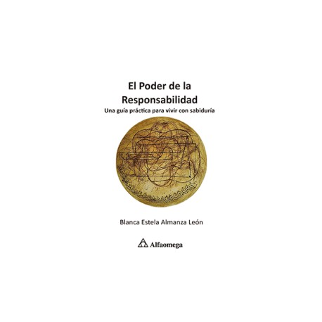 EL PODER DE LA RESPONSABILIDAD - Una guía práctica para vivir con sabiduría