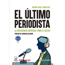 EL ÚLTIMO PERIODISTA - La inteligencia artificial toma el relevo