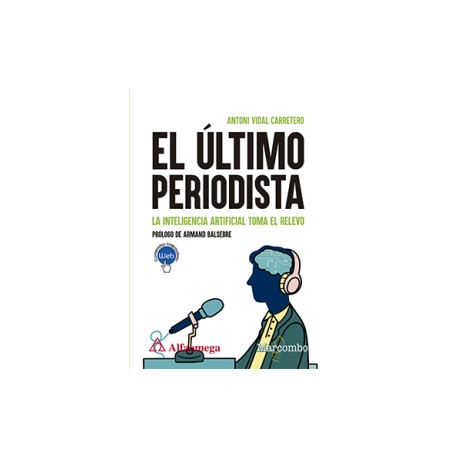 EL ÚLTIMO PERIODISTA - La inteligencia artificial toma el relevo