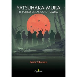 YATSUHAKA-MURA - El pueblo de las ocho tumbas