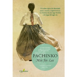 PACHINKO - Un relato épico de identidad, amor, muerte y supervivencia. La historia de una saga ...