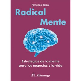 RADICAL MENTE - Estrategias de la mente para los negocios y la vida