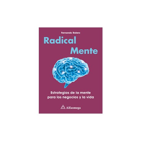 RADICAL MENTE - Estrategias de la mente para los negocios y la vida