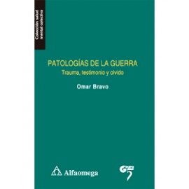 PATOLOGÍAS DE LA GUERRA - Trauma, testimonio y olvido