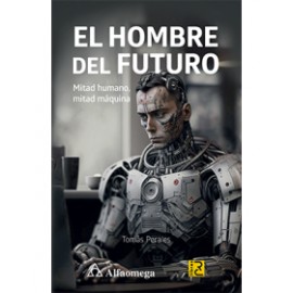 EL HOMBRE DEL FUTURO - Mitad humano, mitad máquina