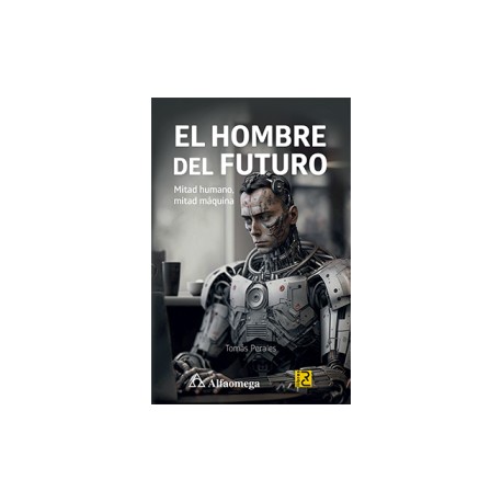 EL HOMBRE DEL FUTURO - Mitad humano, mitad máquina