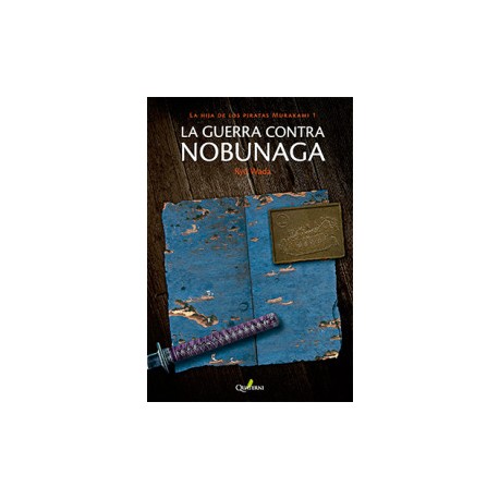 LA GUERRA CONTRA NOBUNAGA La hija de los piratas Murakami 1