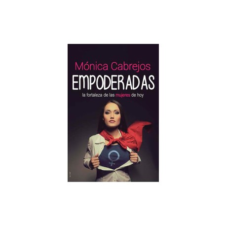 EMPODERADAS - La fortaleza de las mujeres de hoy