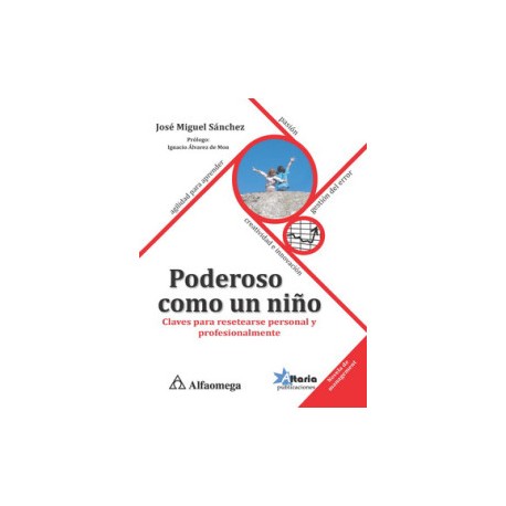 Poderoso como un niño - Claves para resetearse personal y profesionalmente