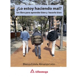 ¿LO ESTOY HACIENDO MAL? - Un libro para aprender bien y hacerlo bien