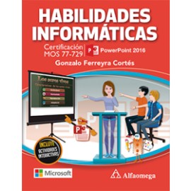 HABILIDADES INFORMÁTICAS - Certificación MOS 77-729 PowerPoint 2016