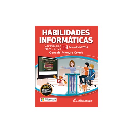 HABILIDADES INFORMÁTICAS - Certificación MOS 77-729 PowerPoint 2016