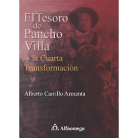 EL TESORO DE PANCHO VILLA Y LA CUARTA TRANSFORMACIÓN