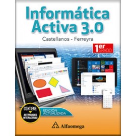 INFORMÁTICA ACTIVA 3.0 - Primer Grado