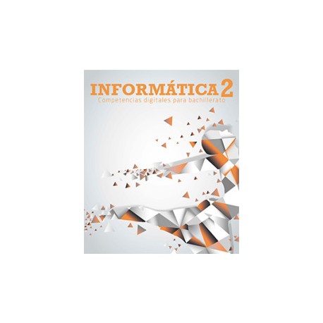 INFORMATICA 2 - Competencias digitales para bachillerato