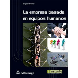 LA EMPRESA BASADA EN EQUIPOS HUMANOS - Una respuesta a la competitividad en el siglo XXI